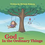 God ... In the Ordinary Things