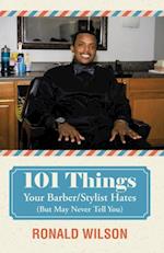 101 Things Your Barber/Stylist Hates (But May Never Tell You)