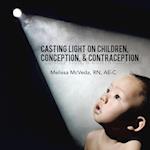 Casting Light on Children, Conception, & Contraception