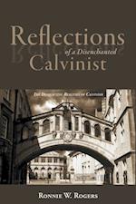Reflections of a Disenchanted Calvinist
