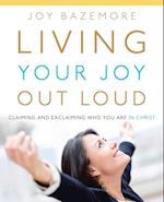 Living Your Joy out Loud