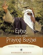 Ephus and the Praying Bushel