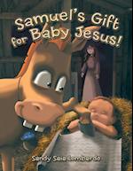 Samuel's Gift for Baby Jesus!