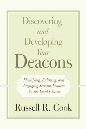 Discovering and Developing Your Deacons