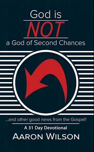 God Is Not a God of Second Chances