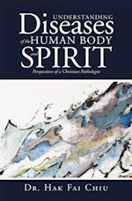 Understanding Diseases of the Human Body and Spirit