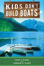 Kids Don't Build Boats