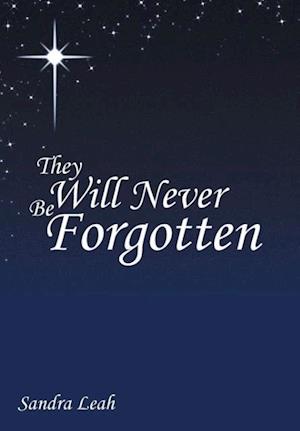 They Will Never Be Forgotten