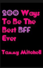 200 Ways to Be the Best Bff Ever