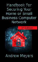 Handbook for Securing Your Home or Small Business Computer Network