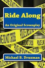 Ride Along: An Original Screenplay 
