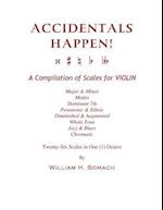 Accidentals Happen! a Compilation of Scales for Violin in One Octave