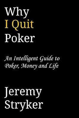 Why I Quit Poker (Second Edition)