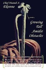 Growing Tall Amidst Obstacles