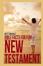 Bible Facts for Fun! New Testament