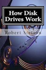 How Disk Drives Work
