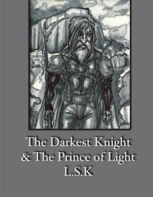 The Darkest Knight & the Prince of Light