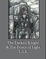 The Darkest Knight & the Prince of Light