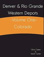 Denver & Rio Grande Western Depots -Volume One- Colorado