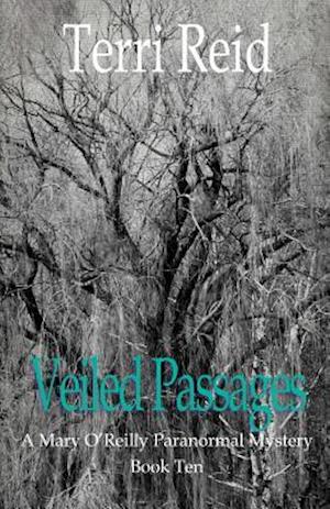 Veiled Passages: A Mary O'Reilly Paranormal Mystery - Book Ten