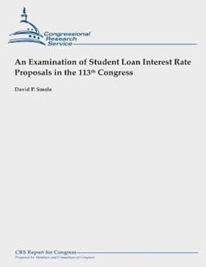 An Examination of Student Loan Interest Rate Proposals in the 113th Congress