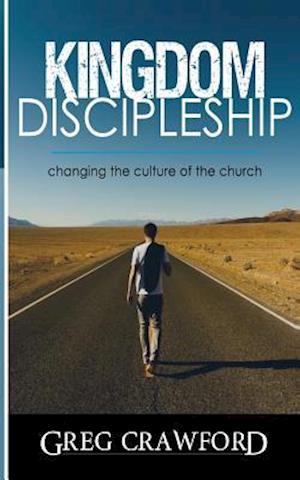 Kingdom Discipleship: Changing the Culture of the Church