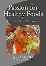 Passion for Healthy Foods - Alex's Top Choices