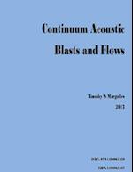 Continuum Acoustic Blasts and Flows
