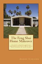 The Feng Shui Home Makeover