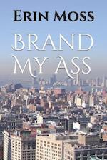 Brand My Ass