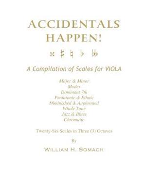 Accidentals Happen! a Compilation of Scales for Viola in Three Octaves
