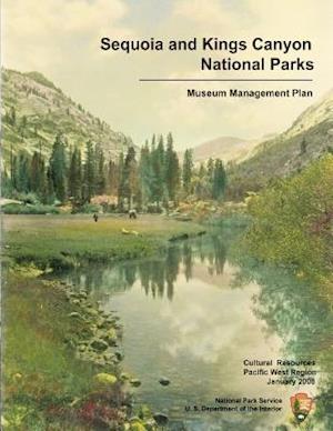 Sequoia and Kings Canyon National Parks Museum Management Plan