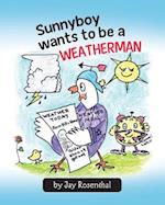 Sunnyboy Wants To Be A Weatherman