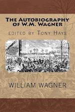 The Autobiography of W.M. Wagner