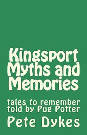 Kingsport Myths and Memories