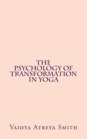 The Psychology of Transformation in Yoga