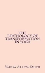 The Psychology of Transformation in Yoga