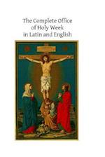 The Complete Office of Holy Week in Latin and English