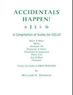 Accidentals Happen! a Compilation of Scales for Cello Twenty-Six Scales in First Position