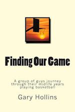 Finding Our Game
