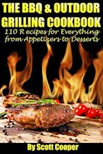 The BBQ and Outdoor Grilling Cookbook