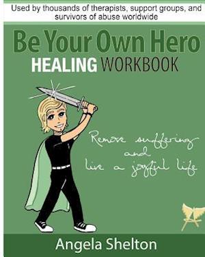 Be Your Own Hero Healing Workbook