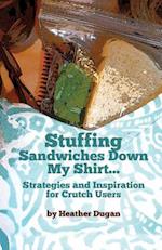 Stuffing Sandwiches Down My Shirt...