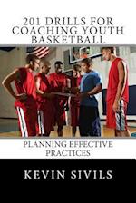 201 Drills for Coaching Youth Basketball