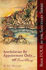 Annihilation by Appointment Only... a Love Story
