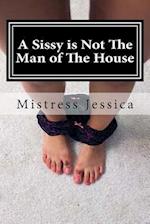 A Sissy Is Not the Man of the House