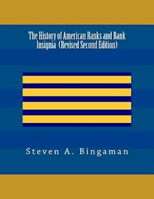 The History of American Ranks and Rank Insignia (Second Edition)