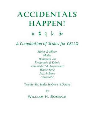 Accidentals Happen! a Compilation of Scales for Cello in One Octave