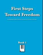 First Steps Toward Freedom