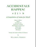 Accidentals Happen! a Compilation of Scales for Cello in Three Octaves